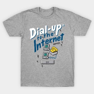 Dial up to the internet T-Shirt